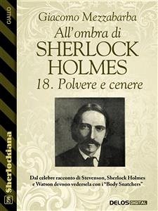 All'ombra di Sherlock Holmes - 18. Polvere e cenere (eBook, ePUB) - Mezzabarba, Giacomo