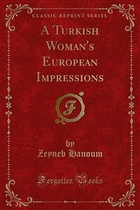 A Turkish Woman's European Impressions (eBook, PDF)