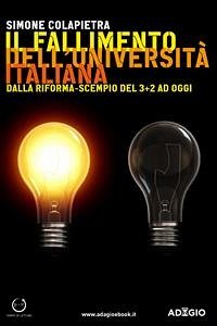 Il fallimento dell’università italiana (eBook, ePUB) - Colapietra, Simone