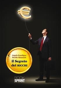 Il segreto dei ricchi (eBook, ePUB) - Simonetti Angelo Scardigno, Davide