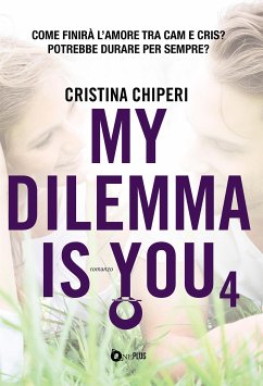 My dilemma is you 4 (eBook, ePUB) - Chiperi, Cristina