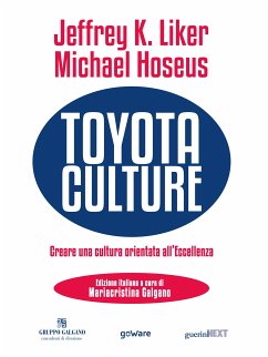 Toyota Culture. Creare una cultura orientata all’eccellenza (eBook, ePUB) - Calgano, Mariacristina; Hoseus, Michael; K. Liker, Jeffrey