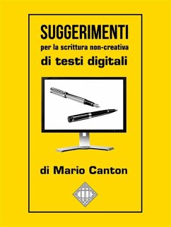 Suggerimenti per la scrittura non-creativa di testi digitali (eBook, ePUB) - Canton, Mario