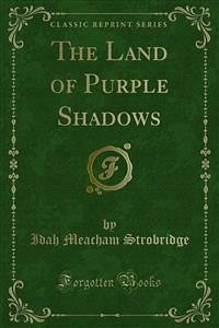 The Land of Purple Shadows (eBook, PDF) - Meacham Strobridge, Idah