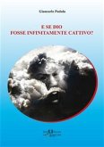 E se Dio fosse infinitamente cattivo? (eBook, PDF)