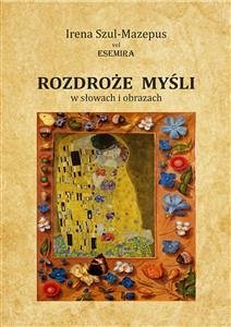 ROZDROŻE MYŚLI w słowach i obrazach. Tom II (eBook, ePUB) - Szul, Irena; vel ESEMIRA, Mazepus