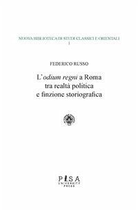 L'odium regni a Roma tra realtà politica e finzione storiografica (eBook, PDF) - Russo, Federico
