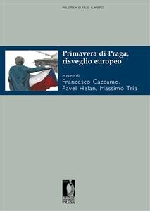 Primavera di Praga, risveglio europeo (eBook, ePUB) - Francesco; Helan, Pavel; Tria, Massimo, Caccamo,