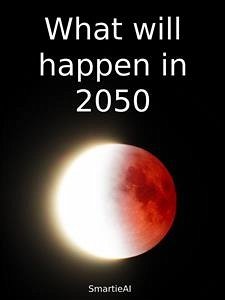 What will happen in 2050 (eBook, ePUB) - SmartieAI