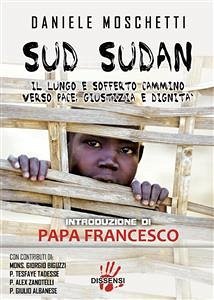 Sud Sudan. Il lungo e sofferto cammino verso pace, giustizia e dignità (eBook, ePUB) - Moschetti, Daniele