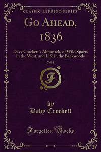 Go Ahead, 1836 (eBook, PDF) - Crockett, Davy