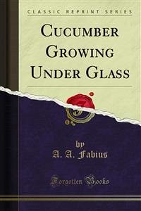 Cucumber Growing Under Glass (eBook, PDF)