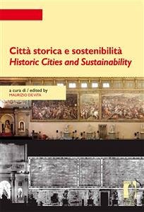 Città storica e sostenibilità / Historic Cities and Sustainability (eBook, PDF) - Vita, Maurizio (a cura di), De