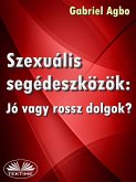 Szexuális Segédeszközök: Jó Vagy Rossz Dolgok? (eBook, ePUB)