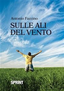 Sulle ali del vento (eBook, ePUB) - Fazzino, Antonio
