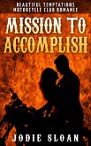 Mission To Accomplish (Beautiful Temptations Motorcycle Club Romance) (eBook, ePUB)
