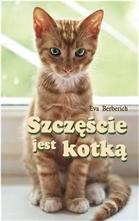 Szczęście jest kotką (eBook, ePUB) - Berberich, Eva