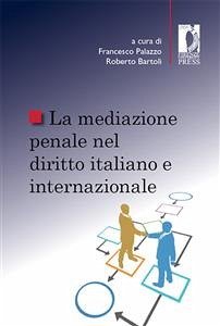 La mediazione penale nel diritto italiano e internazionale (eBook, ePUB) - Palazzo e Roberto Bartoli, Francesco