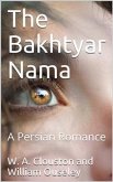 The Bakhtyār Nāma / A Persian Romance (eBook, PDF)