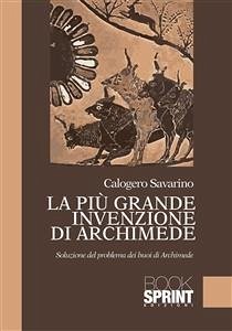 La più grande invenzione di Archimede (eBook, ePUB) - Savarino, Calogero