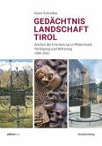 Gedächtnislandschaft Tirol (eBook, ePUB) Gedächtnislandschaft Tirol (eBook, ePUB)