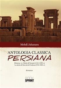 Antologia classica persiana (eBook, ePUB) - Jahanara, Mehdi