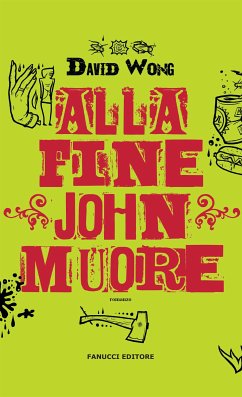 Alla fine John muore (eBook, ePUB) - Wong, David