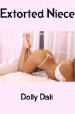 Extorted Niece: Extreme Taboo Barely Legal Erotica (eBook, ePUB)