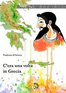 C'era una volta in Grecia (eBook, PDF) - D'Acunto, Vladimiro