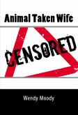 Animal Taken Wife: Taboo Erotica (eBook, ePUB)