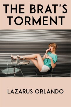 The Brat's Torment: Extreme Taboo BDSM Erotica (eBook, ePUB) - Orlando, Lazarus