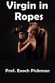 Virgin in Ropes: Taboo Erotica (eBook, ePUB)