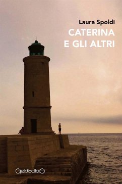 Caterina e gli altri (eBook, ePUB) - Spoldi, Laura