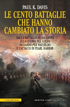 Le cento battaglie che hanno cambiato la storia (eBook, ePUB) - K. Davis, Paul