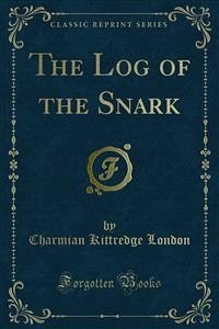 The Log of the Snark (eBook, PDF) - Kittredge London, Charmian