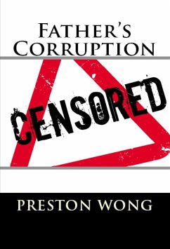 Father's Corruption: Taboo Erotica (eBook, ePUB) - Wong, Preston