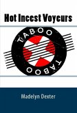 Hot Incest Voyeurs: Taboo Erotica (eBook, ePUB)