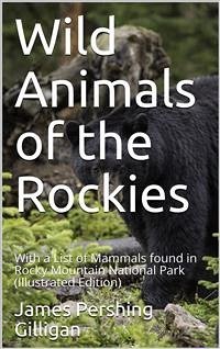 Wild Animals of the Rockies (eBook, PDF) - Pershing Gilligan, James