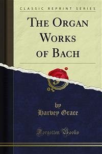 The Organ Works of Bach (eBook, PDF) - Grace, Harvey