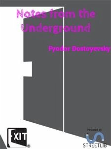 Notes from the Underground (eBook, ePUB) - Dostoyevsky, Fyodor