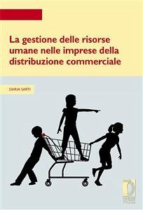 La gestione delle risorse umane nelle imprese della distribuzione commerciale (eBook, ePUB) - Sarti, Daria