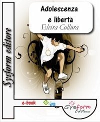 Adolescenza e libertà (eBook, ePUB) - Collura, Elvira