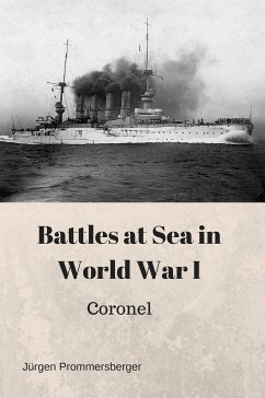 Battles at Sea in World War I: Coronel (eBook, ePUB) - Prommersberger, Jürgen