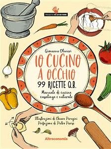 Io cucino a occhio (eBook, ePUB) - Olivieri, Giovanna; Perugini, Chiara