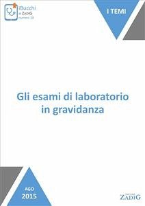 Gli esami di laboratorio in gravidanza (eBook, ePUB) - Gastaldi, Paolo
