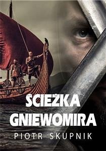 Ścieżka Gniewomira (eBook, ePUB) - Skupnik, Piotr