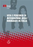 Vita e percorsi di integrazione degli immigrati in Italia (eBook, PDF)