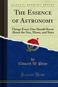 The Essence of Astronomy (eBook, PDF) - W. Price, Edward