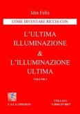 L'ultima illuminazione & l'illuminazione ultima Vol I (fixed-layout eBook, ePUB)