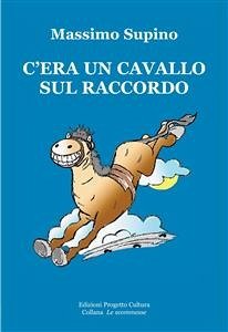 C’era un cavallo sul raccordo (eBook, ePUB) - Supino, Massimo